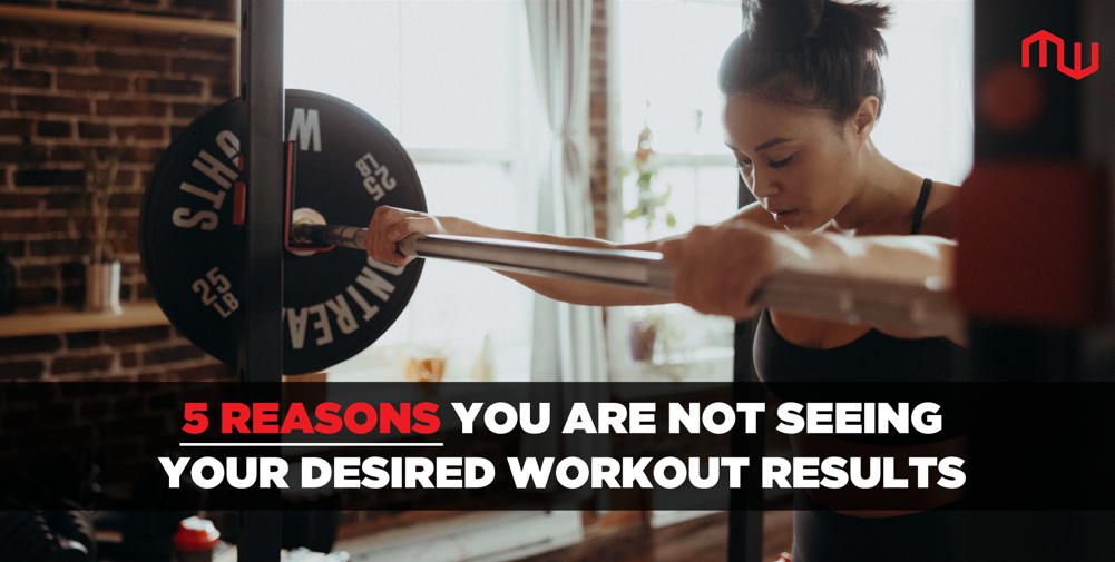 5 reasons you are not seeing results